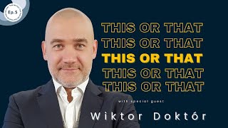 This Or That With Wiktor Doktor
