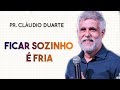 Pastor Cláudio Duarte - FICAR SOZINHO É FRIA | Palavras de Fé
