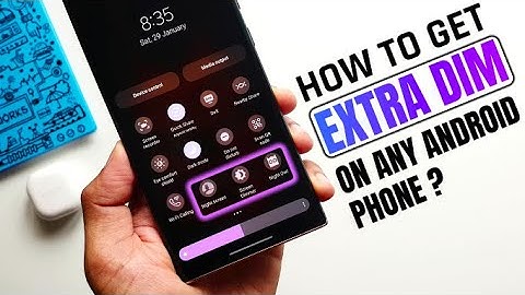 How to get extra dim on any Samsung galaxy phone or Android phone ?
