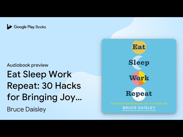 Eat Sleep Work Repeat: 30 Hacks for Bringing Joy to Your Job