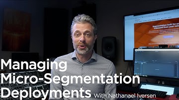 Managing Micro-Segmentation Deployments