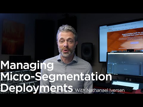 Managing Micro-Segmentation Deployments