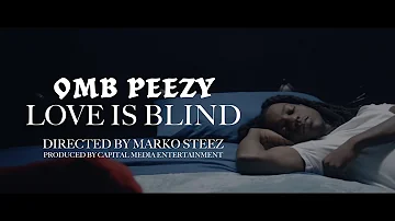 OMB Peezy - Love Is Blind [Official Video]