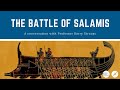 The Battle of Salamis: A Conversation with Prof. Barry Strauss