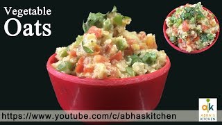 How to make Vegetable Oats - A Yummy and Healthy Recipe by Abha Khatri