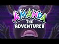 Amanda the adventureri am here for the lore give it to me