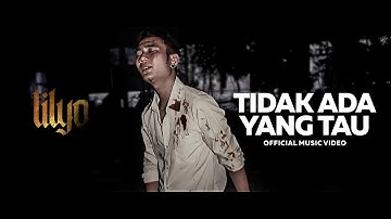 LILYO - Tidak Ada Yang Tau (Official Music Video)