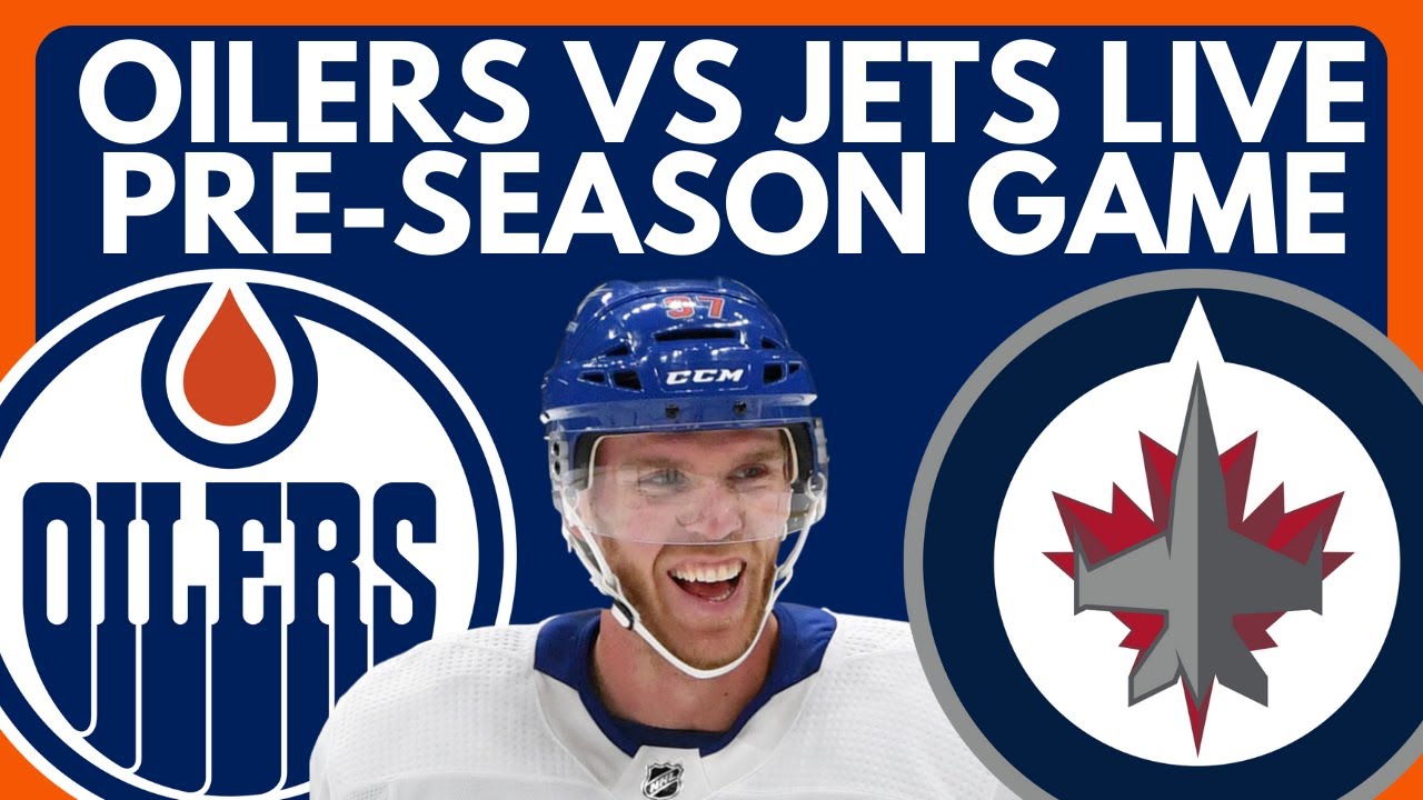 🔴 EDMONTON OILERS VS WINNIPEG JETS LIVE Oilers Vs Jets Pre-Season Play-By-Play Game Stream