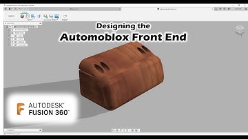 Fusion 360 Tutorial: Designing the Automoblox Front End