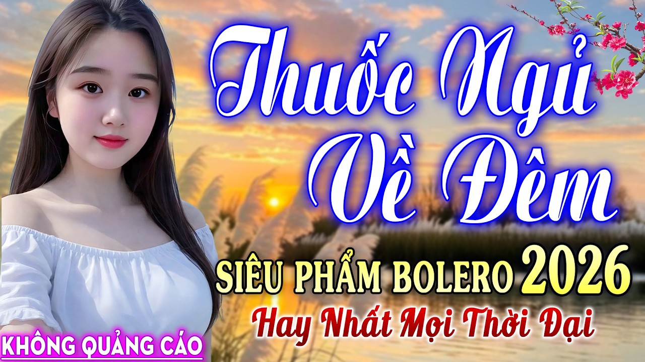 Nghe 15 phút ngủ liền 😴 NHẠC BOLERO DỄ NGHE, DỄ NGỦ - LK Nhạc Vàng Chọn Lọc Bài Hay KHÔNG QUẢNG CÁO