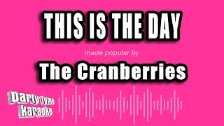 Download Lagu The Cranberries - This Is the Day (Karaoke Version) MP3