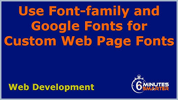 Use Font-family and Google Fonts for Custom Web Page Fonts