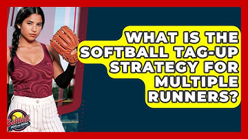 What Is The Softball Tag-up Strategy For Multiple Runners? - Softball Basics and Beyond
