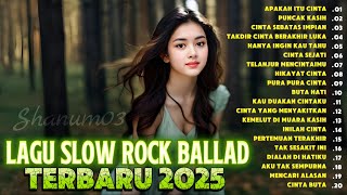 LAGU BIKIN NANGIS π | LAGU SEDIH PATAH HATI π BALLAD SLOW ROCK TERBARU 2025 β Apakah Itu Cinta