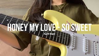 honey my love - so sweet by april boys / electric guitar
