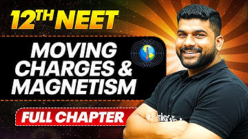 Moving Charges and Magnetism FULL CHAPTER | Class 12th Physics | PhysicsWallah