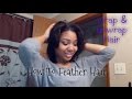 How I Wrap & Unwrap my Hair w/ Curls + HOW TO GET Feathered Hair!