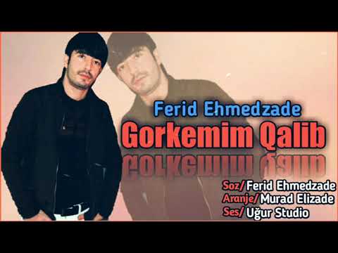 Super Mahni (Gorkemim Qlib) 2019 Ferid Ehmedzade/Audio