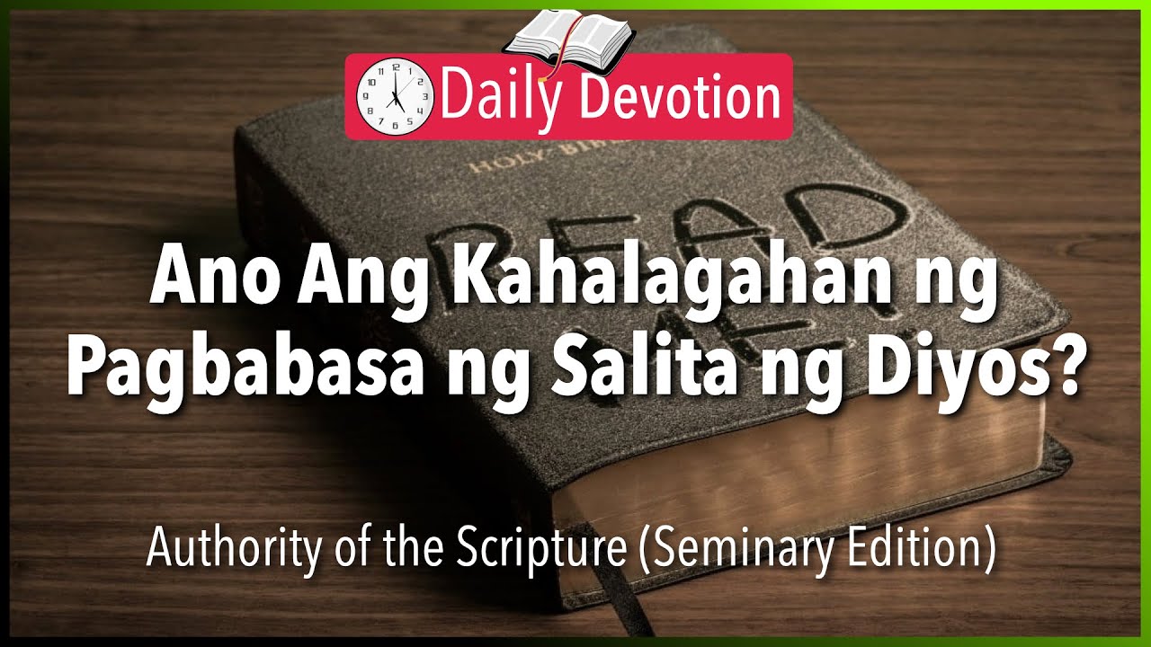 January 21: Ano Ang Kahalagahan ng Pagbabasa ng Salita ng Diyos? - Authority of the Scripture