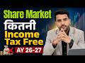 Share Market Tax Free Income FY 25.26 AY 26.27 Income Tax Act 2025 ITR Form For share market Income 