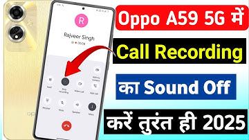 Oppo a59 5g call recording sound off | oppo a59 5g call recording announcement off