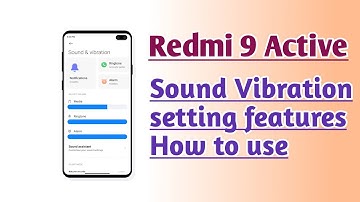 Redmi 9 Active Sound vibration setting features How to use