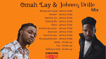 Omah Lay n Johnny Drille - mix songs