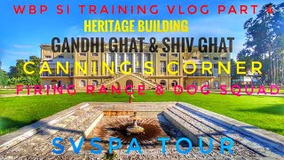 Svspa Tour Wbp Si Training Vlog Part 4 Shiv Ghat Gandhi Ghat Heritage Building 