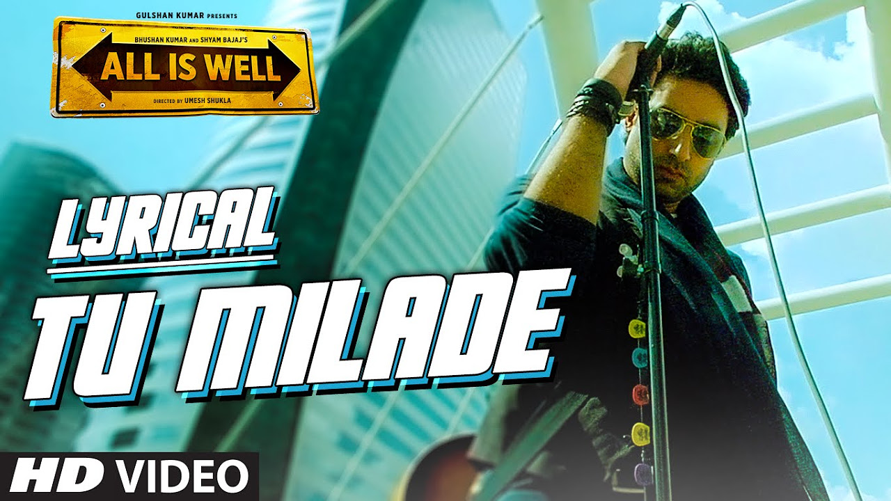 Tu Milade Full Song with LYRICS   Ankit Tiwari  Abhishek Bachchan  All Is Well  T Series