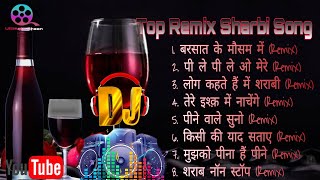 Top Sharbi Remix Song |Best Sharab Song|Dj Non Stop Sharabi Song|Sharab Remix Songs | शराब गाने |