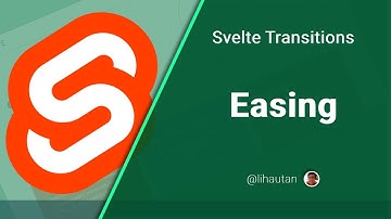 Easing | Svelte Transitions | Tutorial 4