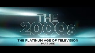 "The Platinum Age of Television" The 2000s (miniseries) by CNN: (Episode 1)