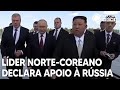 Líder norte-coreano declara apoio à Rússia