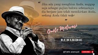 KATA KATA BIJAK B.J HABIBIE (Part 1)