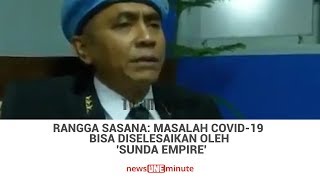 Rangga Sasana: Masalah Covid-19 Bisa Diselesaikan oleh 'Sunda Empire'