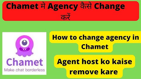 How to change chamet agent || How to remove host from agency || Chamet agency kaise badle||