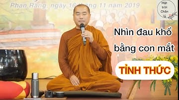 Nhìn Đau Khổ Bằng Con Mắt Tỉnh Thức || Sư Minh Niệm