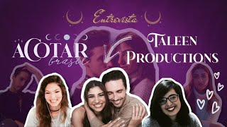 Acotar Brasil- Entrevista Taleen Productions