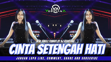 FUNKOT - CINTA SETENGAH HATI ( ARIEF ) || HARD VERSION || BY DJ VEBRYANA