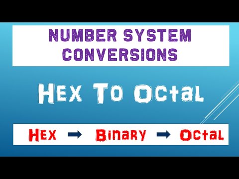 Hexadecimal To Octal Conversion | Number Conversions Course 2021