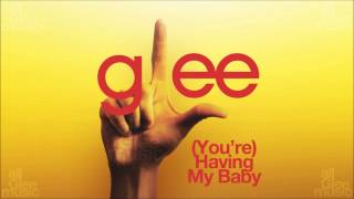 Video voorbeeld van "(You're) Having My Baby | Glee [HD FULL STUDIO]"