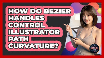 How Do Bezier Handles Control Illustrator Path Curvature? - Graphic Design Nerd