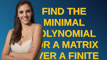 Mathematica: Find the minimal polynomial for a matrix over a finite field