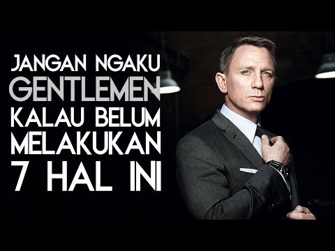 7 SIFAT WAJIB SEORANG GENTLEMEN ! | Attitude Yang Perlu Kamu Miliki Untuk Jadi Gentlemen