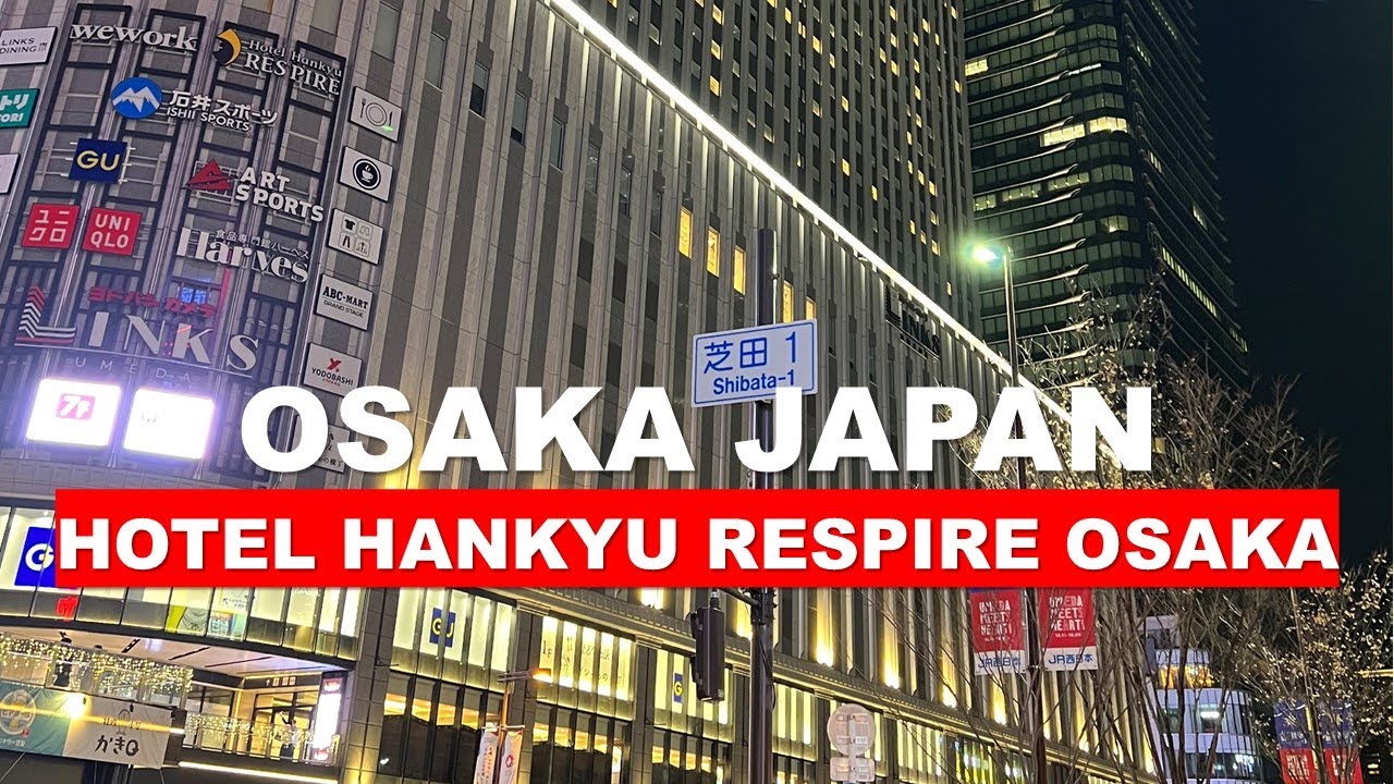 OSAKA HOTEL | Hotel Hankyu RESPIRE OSAKA | ホテル阪急レスパイア大阪