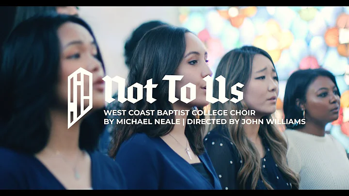 Not To Us | West Coast Choir