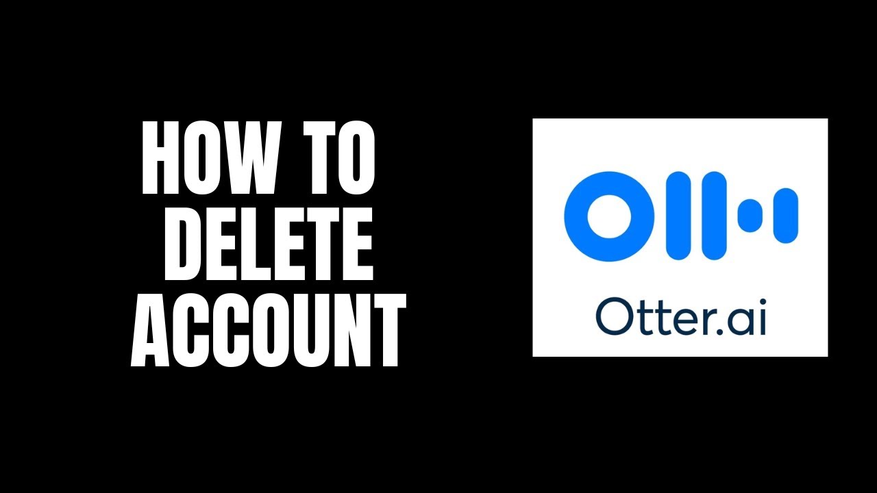 How To Delete Account Otter ai Tutorials YouTube How to delete account otter ai tutorials youtube