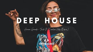 Ariana Grande - Touch It (Creative Ades Remix) | Deep House | Remix of popular songs