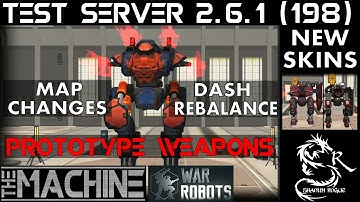War Robots - Test Sever 2.6.1 - Prototype Weapons - Dash Re-balance - Map Changes & New Skins!