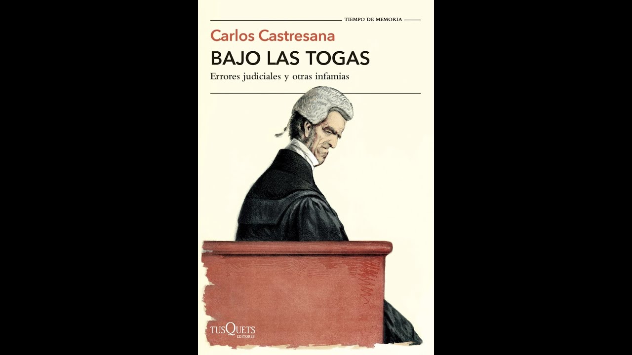 Presentación del libro «Bajo las togas. Errores judiciales y otras infamias» de Carlos Castresana
